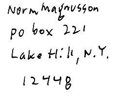 Norm Magnusson Contact Information PO Box 221 Lake Hill, NY 12448