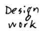 Design Work